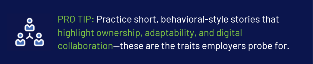 pro tip to highlight ownership, adaptability, and digital collaboration skills in interviews