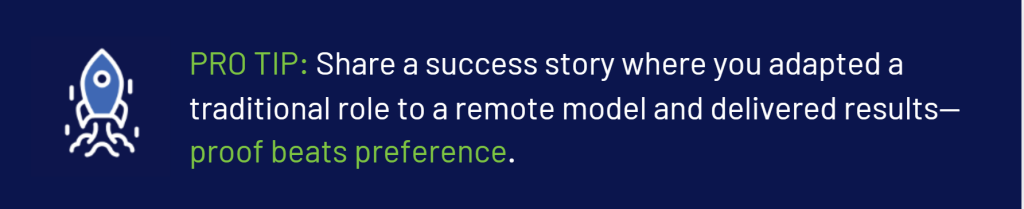 pro tip to share a success story where your adapted a traditional role to a remote role