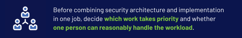 Tip: weigh priorities and workload before merging security architecture roles